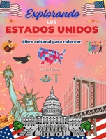 Explorando los Estados Unidos - Libro cultural para colorear - Diseños creativos de símbolos estadounidenses: Iconos de la cultura americana se mezcla B0CVPQTSFH Book Cover