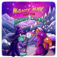 Mighty Mink and The Wizard Lizard 1967823006 Book Cover