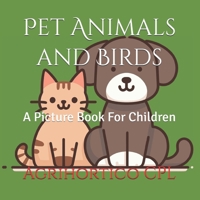Pet Animals and Birds: A Picture Book For Children (Children's Books From Agrihortico) B0FFSRQ2LZ Book Cover