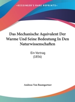 Das Mechanische Aquivalent Der Warme Und Seine Bedeutung In Den Naturwissenschaften: Ein Vortrag (1856) 1169503004 Book Cover