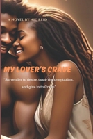MY LOVER'S CRAVE: Surrender to desire, taste the temptation, and give into crave B0FMP46339 Book Cover