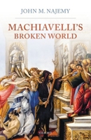 Machiavelli's Broken World 0199580928 Book Cover