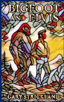 Bigfoot and Elvis B0FTXRPZP9 Book Cover