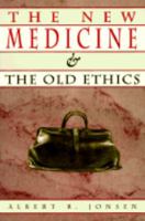 The New Medicine and the Old Ethics 0674617266 Book Cover