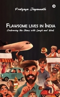 Flawsome lives in India: Embracing the Chaos with laugh and wink B0DXL7T5CC Book Cover