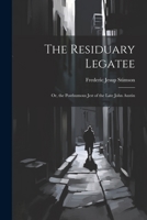 The Residuary Legatee: Or, the Posthumous Jest of the Late John Austin 1022538675 Book Cover