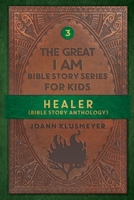 Healer: Bible Story Anthology 1613145918 Book Cover