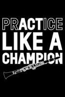 Practice Like A Champion: Lined A5 Notebook for Champion Journal 1700053396 Book Cover