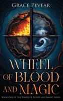 Wheel of Blood and Magic (Wheel of Blood and Magic Series, Book 1) 1968101020 Book Cover