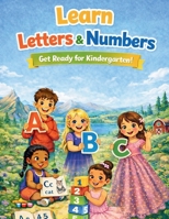 Learn Letters & Numbers: Get Ready for Kindergarten B0GSWNMPZ7 Book Cover