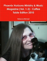 Phoenix Horizons Ministry & Music Magazine (Vol. 1-2): Coffee Table Edition 2010 0557751756 Book Cover