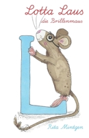 Lotta Laus, die Brillenmaus 3861968088 Book Cover