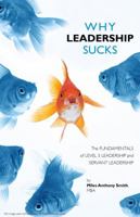 Why Leadership Sucks: Fundamentals of Level 5 Leadership and Servant Leadership 098840530X Book Cover