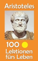 Aristoteles: 100 Lektionen fürs Leben (German Edition) B0FKFQBBTS Book Cover