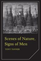 Scenes of Nature, Signs of Man: Essays on 19th and 20th Century American Literature (Cambridge Studies in American Literature and Culture) 0521311551 Book Cover