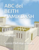 ABC del BEITH HAMIKDASH: Resúmen del Beith Hamikdash 1693141523 Book Cover