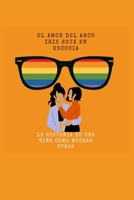 EL AMOR DEL ARCO IRIS ESTA' EN SCOCIA: La histoira de una nina como muchas otras B0BHRB3M11 Book Cover
