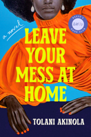 Leave Your Mess at Home: A Novel 0593834194 Book Cover