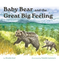 Baby Bear and the Great Big Feeling B0FLPGSJWV Book Cover