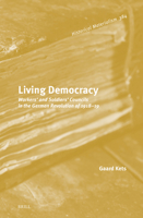 Living Democracy: Workers' and Soldiers' Councils in the German Revolution of 1918-1919 (Historical Materialism Book) 9004761861 Book Cover