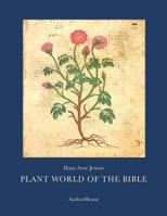 Plant World of the Bible 1456788353 Book Cover