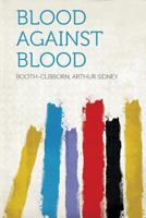 Blood against blood 1340839342 Book Cover