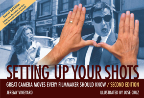 Setting Up Your Shots: Great Camera Moves Every Filmmaker Should Know 0941188736 Book Cover