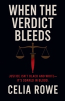 When the Verdict Bleeds: In this game, everyone has blood on their hands B0FS7X5KN7 Book Cover