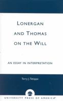 Lonergan and Thomas on the Will 081919073X Book Cover