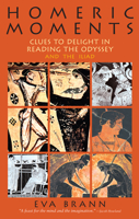Homeric Moments: Clues to Delight in Reading the Odyssey and the Iliad 0967967570 Book Cover