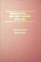 Representing...Battered Women Who Kill 039805567X Book Cover