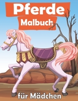Pferde Malbuch für Mädchen: Fantastisches Kreativ-Beschäftigungsbuch für Pferde-Fans | Farbe und Entspannung B08XNVDF54 Book Cover
