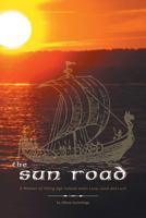 The Sun Road: A Woman of Viking Age Iceland seeks Love, Land and Luck 1460233557 Book Cover