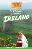 Nate & Shea's Adventures in Ireland: by Travel With Kids 1514810549 Book Cover