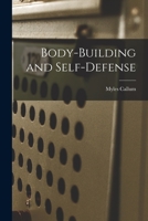 Body-building and Self-defense 1014915805 Book Cover
