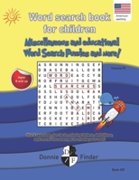 Word search book for children: Miscellaneous and educational word search puzzles and more B08TR4RW82 Book Cover