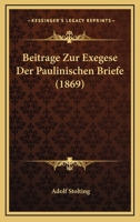 Beitrage Zur Exegese Der Paulinischen Briefe (1869) 1272097374 Book Cover