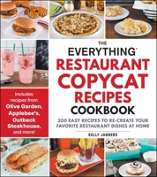 The Everything Restaurant Copycat Recipes Cookbook: 200 Easy Recipes to Re-Create Your Favorite Restaurant Dishes at Home (Everything® Series) 1507223234 Book Cover