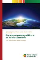 O campo geomagnético e os raios cósmicos 3639839315 Book Cover