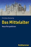 Das Mittelalter : Neue Perspektiven 3170327755 Book Cover