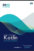 Domine a Programação Kotlin: ma Guia Completa B0BV4JCSBT Book Cover