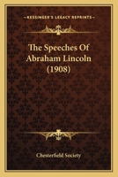 The Speeches Of Abraham Lincoln 1163953466 Book Cover