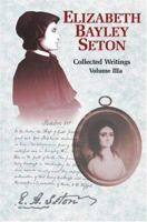 Elizabeth Bayley Seton: Collected Writings, Vol. 1 1565481488 Book Cover