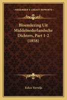 Bloemlezing Uit Middelnederlandsche Dichters, Part 1-2 (1858) 1167665368 Book Cover