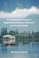 A Comparative Study Of Regional Autonomy Models In Jammu And Kashmir 938639717X Book Cover