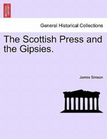 The Scottish Press And The Gipsies 1240939108 Book Cover