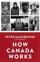 How Canada Works 1668017172 Book Cover