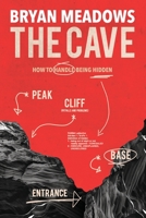 The Cave: How to Handle Being Hidden 0578485419 Book Cover