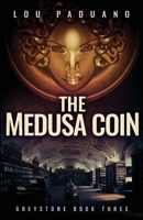 The Medusa Coin: A Greystone Novel 1944965068 Book Cover