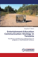 Entertainment-Education Communication Strategy in Tanzania 3659163139 Book Cover